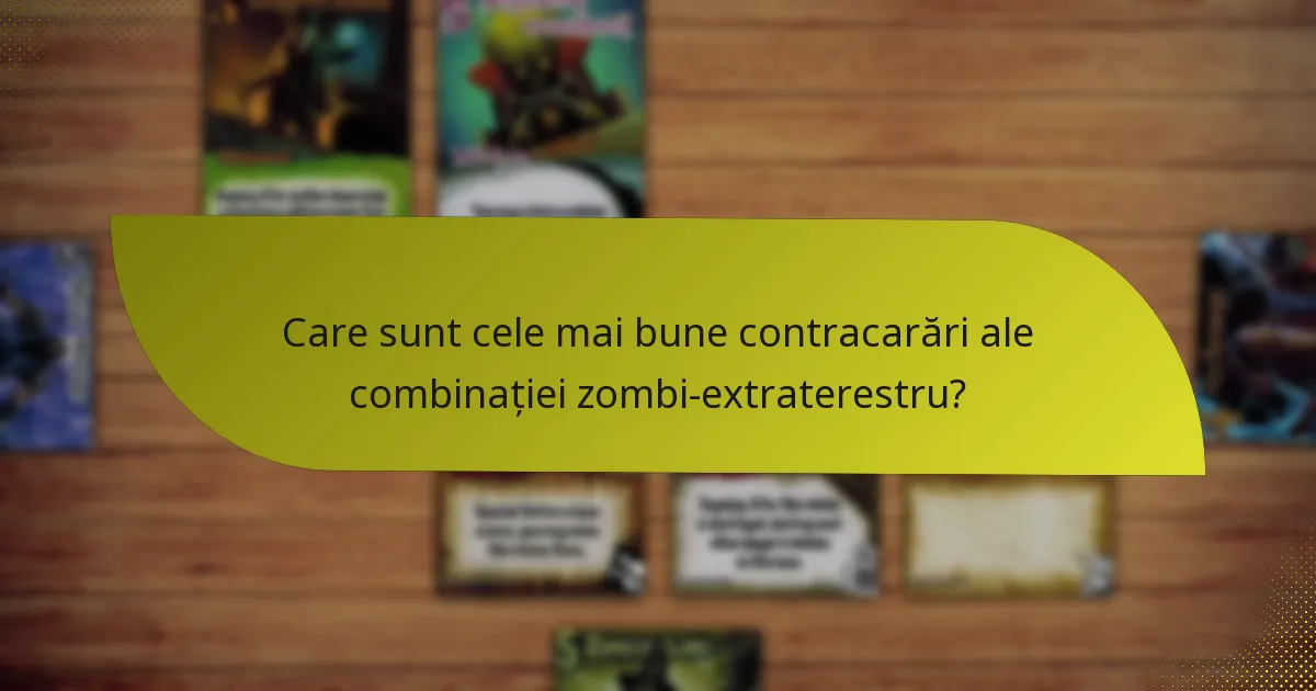 Ce strategii tactice pot fi utilizate cu combinația zombi-extraterestru?