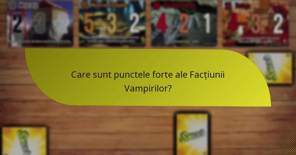 Care sunt slăbiciunile Facțiunii Vampirilor?