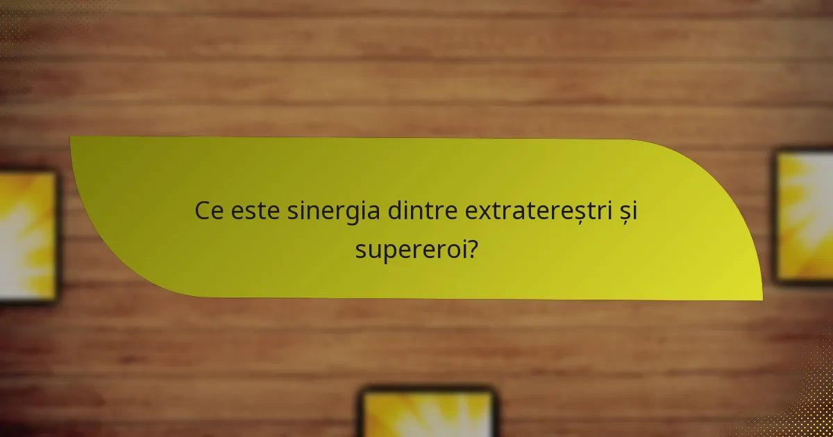 Care combinații de extratereștri și supereroi sunt cele mai populare?