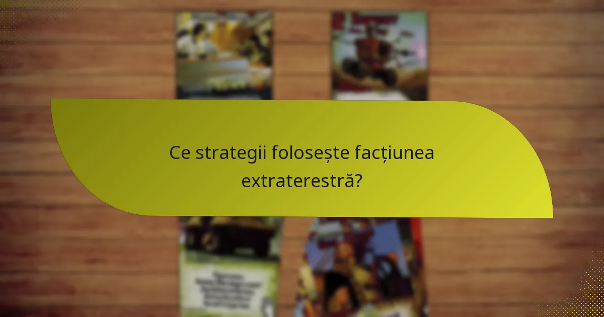 Cum se compară facțiunea extraterestră cu altele?