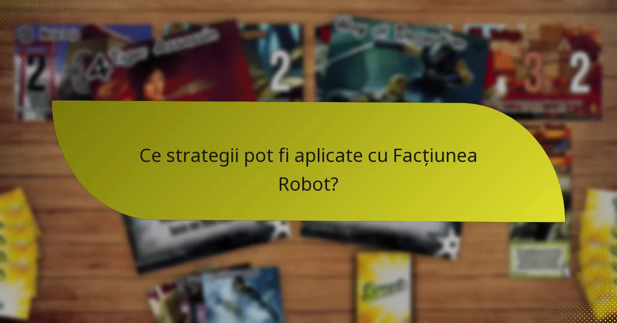 Cum se compară Facțiunea Robot cu alte facțiuni?