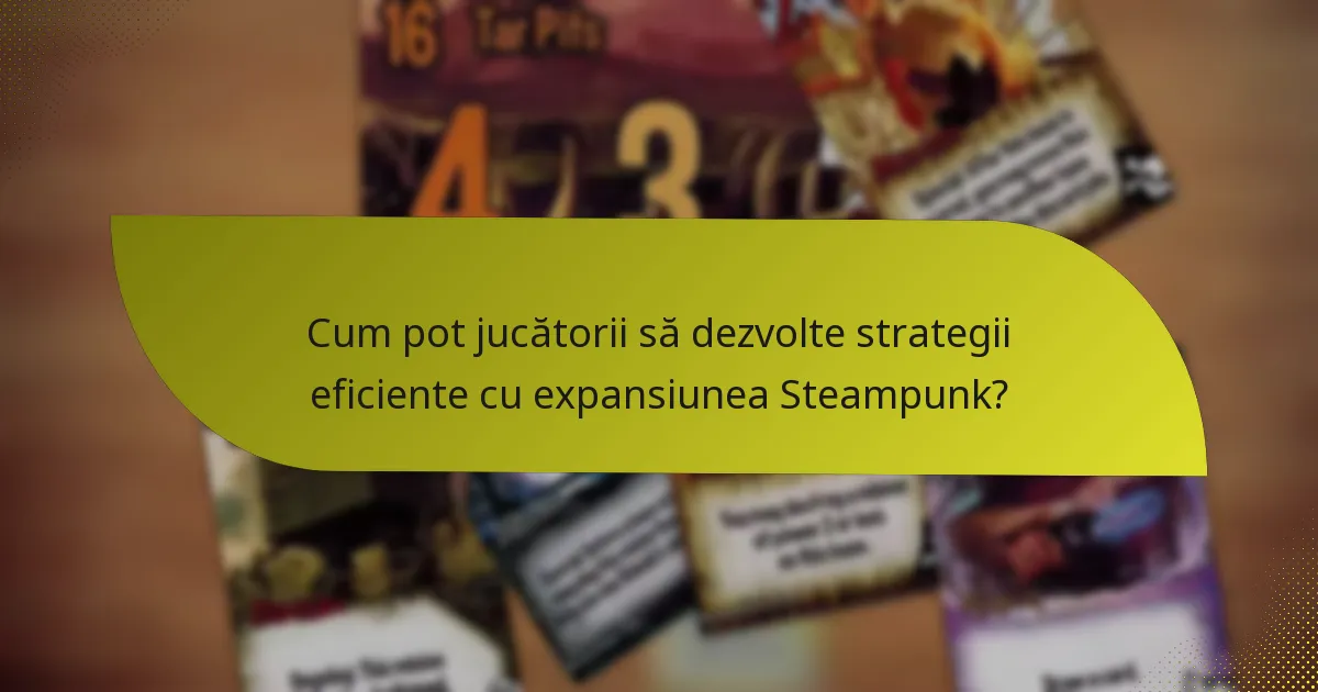 Cum se compară expansiunea Steampunk cu alte expansiuni?