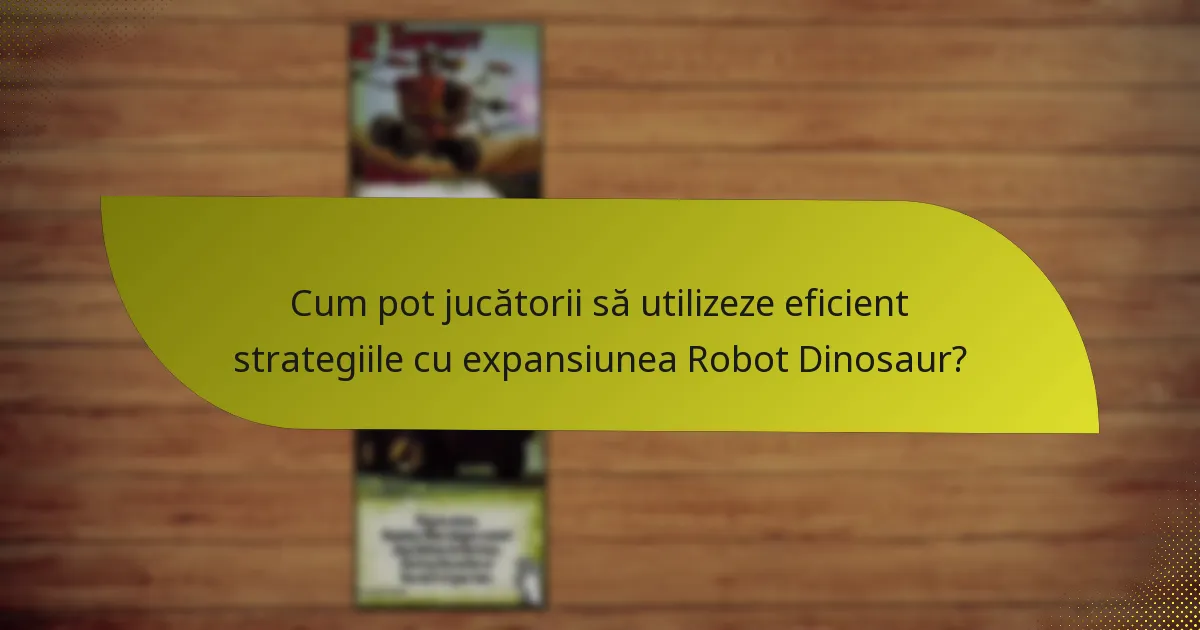 Cum se compară expansiunea Robot Dinosaur cu expansiunile anterioare?